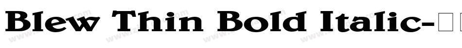Blew Thin Bold Italic字体转换